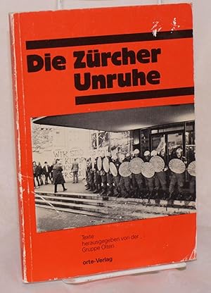 Die Zurcher Unruhe; texte herausgegeben von der Gruppe Olten. 2. erweiterte Auflage, 4--7000