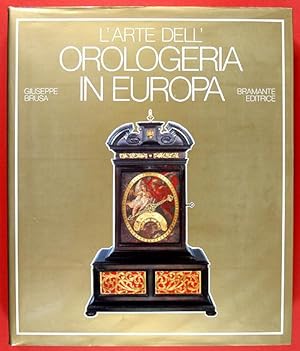 L'Arte dell'Orologeria in Europa. Sette secoli di orologi meccanici
