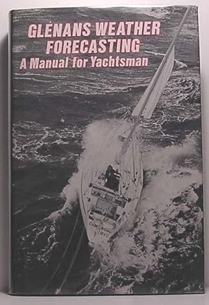 Glenans Weather Forecasting: A Manual for Yachtsmen