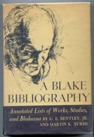 A Blake Bibliography. Annotated Lists of Works, Studies and Blakeana.