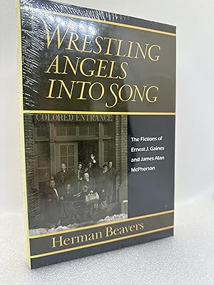 Wrestling Angels into Song: The Fictions of Ernest J. Gaines and James Alan McPherson
