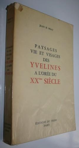 Paysages, vie et visages des Yvelines à l'orée du XXe siècle .