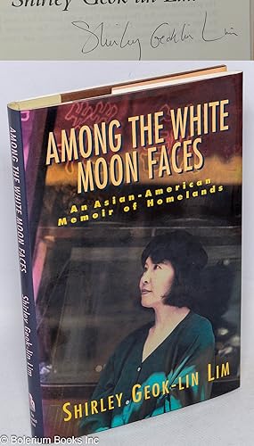 Among the white moon faces: an Asian-American memoir of homelands
