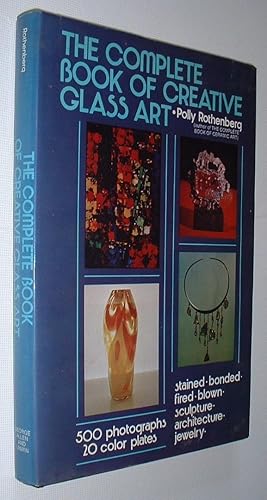 The Complete Book of Creative Glass Art