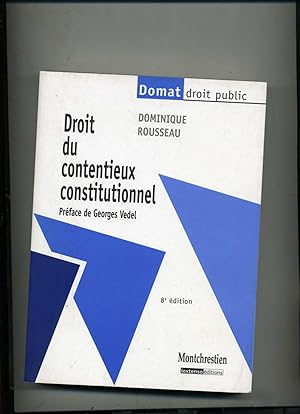 DROIT DU CONTENTIEUX CONSTITUTIONNEL. 8ème édition.