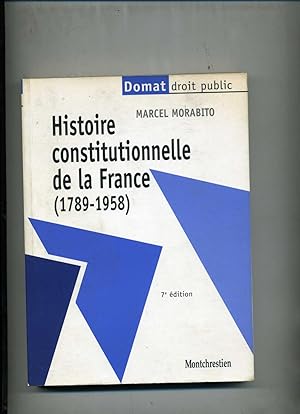 HISTOIRE CONSTITUTIONNELLE DE LA FRANCE (1789-1958). 7me édition.