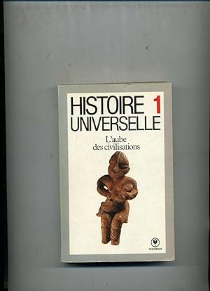 Histoire Universelle 1 : L'AUBE DES CIVILISATIONS.Traduction Gérard Colson