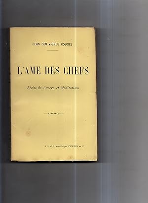 L'AME DES CHEFS. Récits de guerre et méditations.