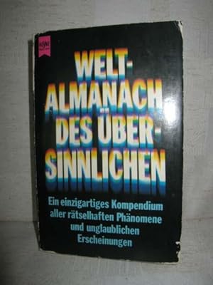 Weltalmanach des Übersinnlichen (Ein einzigartiges Kompendium aller rätselhaften Phänomene und un...