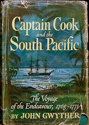 CAPTAIN COOK AND THE SOUTH PACIFIC. THE VOYAGE OF THE ENDEAVOUR 1768-1771.