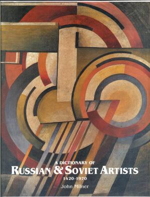 A Dictionary of Russian and Soviet Artists, 1420 - 1970
