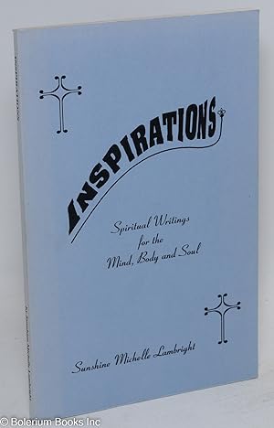 Inspirations; spiritual writings for the mind, body and soul, edited by Marion White