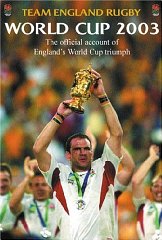 Team England Rugby: World Cup 2003: The Official Account of England's World Cup Triumph [Illustra...
