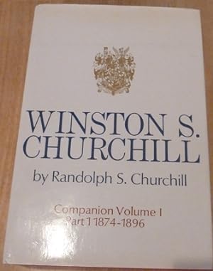 Winston S. Churchill, Companion Volume I,Part 1, 1874-1896