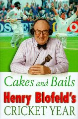 Cakes and Bails: Henry Blofeld's Cricket Year