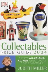 Collectables Price Guide 2004 (Judith Miller's Price Guides): The Best All-colour, All-new Guide ...