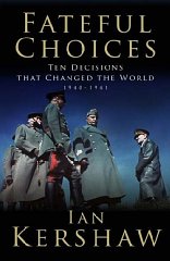 Fateful Choices: Ten Decisions That Changed the World, 1940-1941 (Allen Lane .