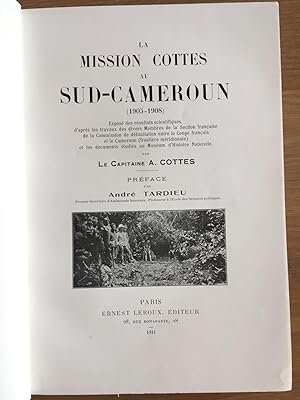 La Mission Cottes au Sud-Cameroun (1905-1908). Exposé des résultats scientifiques, d après les tr...