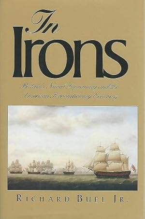 In Irons: Britains' Naval Supremacy and the American Revolutionary Economy