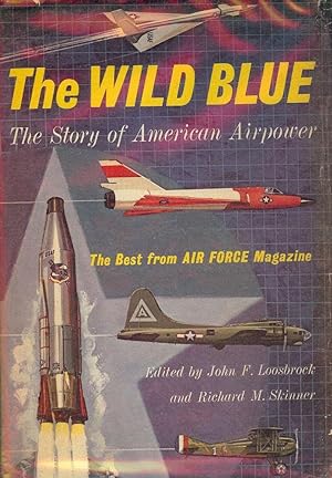 THE WILD BLUE: THE STORY OF AMERICAN AIRPOWER