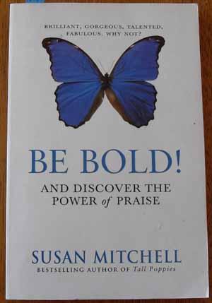 Be Bold! And Discover the Power of Praise