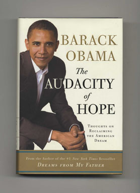 The Audacity Of Hope; Thoughts On Reclaiming The American Dream - 1st Edition/1st Printing