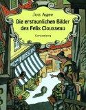 Die erstaunlichen Bilder des Felix Clousseau.