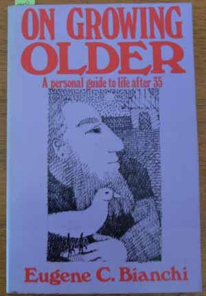 On Growing Older: A Personal Guide to Life After 35