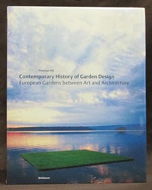 Contemporary History of Garden Design : European Gardens Between Art and Architecture