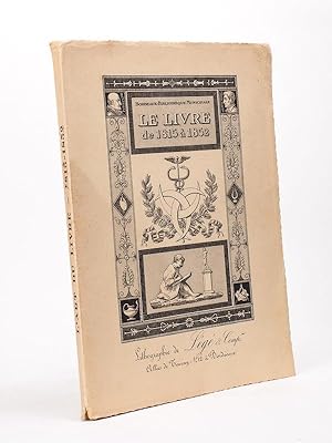 Le Livre de 1815 à 1852. L'art du Livre de la Restauration au Second Empire [ Avec 2 L.A.S. d'Adr...