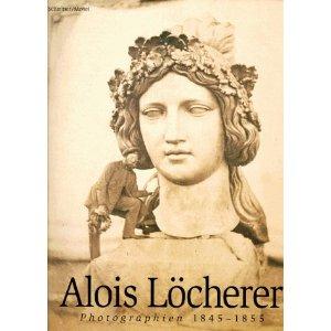 Alois Locherer : Photographien 1845-1855