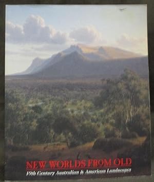 New Worlds from Old : 19th Century Australian & American Landscapes