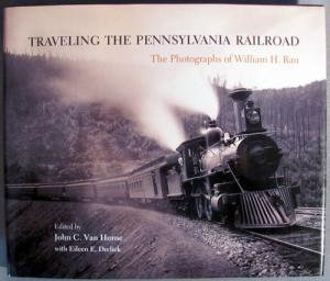 Traveling the Pennsylvania Railroad: The Photographs of William H. Rau