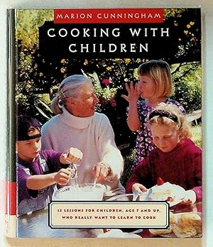 Cooking with Children: Fifteen Lessons for Children, Age 7 and up, Who really Want to Learn to Cook