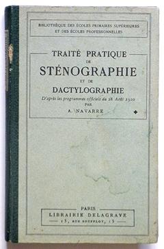 TRAITE PRATIQUE DE STENOGRAPHIE ET DE DACTYLOGRAPHIE d'après les programmes officiels du 28 Août ...
