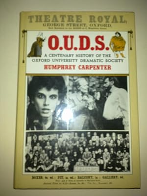 O.U.D.S - A Centenary History Of The Oxford University Dramatic Society