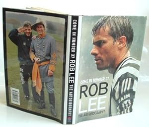 Come in Number 37 Rob Lee : The Autobiography