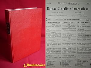 Bulletin périodique du Bureau Socialiste International . Années I - VI - Numéros 1-11 et suppléme...