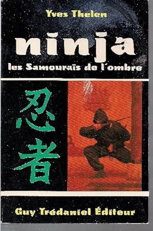 Ninja. Les samouraïs de l'ombre.