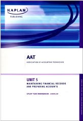 AAT NVQ and Diploma Unit 5: Study Text / Workbook: Maintaining Financial Records and Preparing Ac...