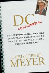 DC Confidential: The Controversial Memoirs of Britain's Ambassador to the U.S. at the Time of 9/1...