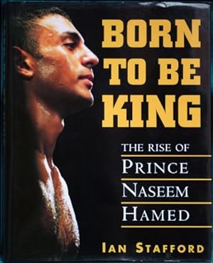 Born to be King; The Rise of Prince Naseem Hamed