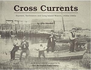 Cross Currents - Baymen, Yachtsmen and Long Island Waters, 1830s - 1990s
