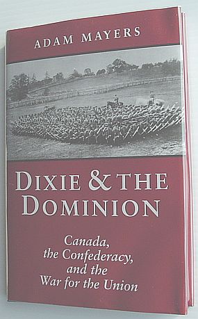 Dixie and the Dominion : Canada, the Confederacy, and the War for the Union