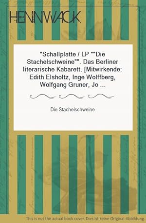 Schallplatte / LP "Die Stachelschweine". Das Berliner literarische Kabarett. [Mitwirkende: Edith ...