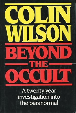 Beyond the Occult: A Twenty Year Investigation Into The Paranormal