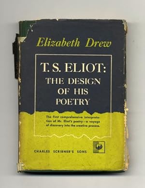 T. S. Eliot: The Design Of His Poetry - 1st Edition/1st Printing