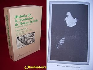 HISTORIA DE LA REVOLUCION DE NUEVA ESPANA . -- Edicion critica -- Antiguamente Anahuac . Fray Ser...