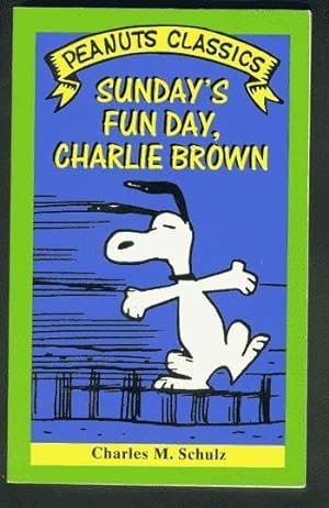 SUNDAY'S FUN DAY, CHARLIE BROWN. (Peanuts Classics - Trade Paperback Series). *** SNOOPY Cover!