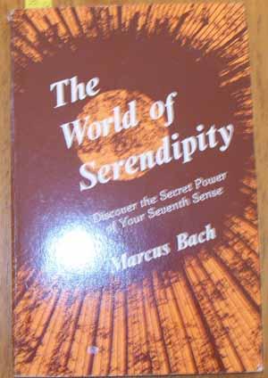 World of Serendipity, The: Discover the Secret Power of Your Seventh Sense